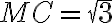 MC=\sqrt{3}