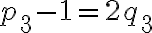 p_3-1=2q_3