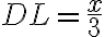 DL=\frac{x}{3}