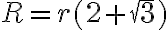 R = r(2 + \sqrt{3})