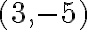 (3,-5)