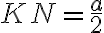 KN=\dfrac{a}{2}