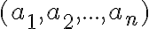 (a_1, a_2, ... , a_n)