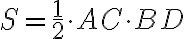 S=\frac{1}{2}\cdot AC\cdot BD