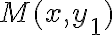 M(x, y_1)