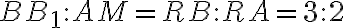 BB_1 : AM = RB : RA = 3:2