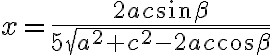 x=\frac{2ac\sin\beta}{5\sqrt{a^{2}+c^{2}-2ac\cos\beta}}