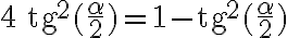 4\,\text{tg}^2(\frac{\alpha}{2})=1-\text{tg}^2(\frac{\alpha}{2})