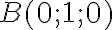 B(0;1;0)