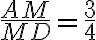 \displaystyle\frac{AM}{MD} = \displaystyle\frac{3}{4}