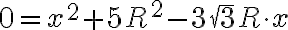 0=x^2+5R^2-3\sqrt{3}R\cdot x