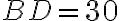 BD=30