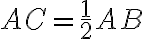 AC=\frac{1}{2}AB