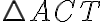  \triangle{ACT} 