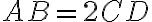 AB=2CD