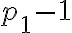 p_1-1