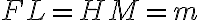 FL = HM = m