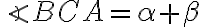 \angle BCA = \alpha+\beta \angle BCA = \alpha+\beta