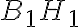 B_1H_1