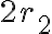 2r_2