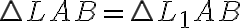 \bigtriangleup{LAB}=\bigtriangleup{L_1AB}