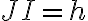 JI = h