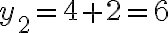 {y_2}=4+2=6
