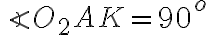 \angle{O_2AK}=90^{o}