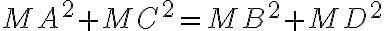MA^2 + MC^2 = MB^2 + MD^2