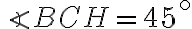 \angle BCH = 45^{ \circ}