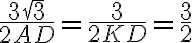\dfrac{3 \sqrt{3}}{2AD} = \dfrac{3}{2KD} = \dfrac{3}{2}