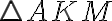 \triangle AKM