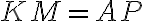 KM=AP
