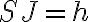 SJ = h
