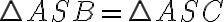 \triangle ASB =\triangle ASC