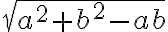 \sqrt{a^2 + b^2 - ab}
