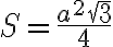 S=\frac{a^2\sqrt{3}}{4}