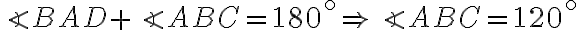 \angle BAD + \angle ABC = 180^{\circ} \Rightarrow\angle ABC = 120^{\circ} 