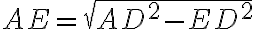 AE=\sqrt{AD^2 - ED^2}