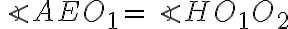 \angle AEO_1 = \angle HO_1O_2