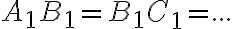 A_{1}B_{1} = B_{1}C_{1} = ... 