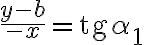 \frac{y-b}{-x}= \text{tg}{\alpha_1}