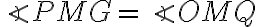 \angle PMG =\angle OMQ