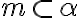 m\subset\alpha
