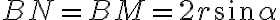 BN=BM=2r\sin\alpha