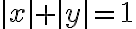 |x|+|y|=1