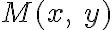 M(x, \ y)