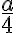 \frac{a}{4}