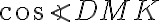 \cos{\angle{DMK}}