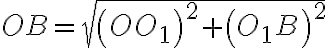 OB=\sqrt[]{\left(OO_1\right)^2+\left(O_1B\right)^2}